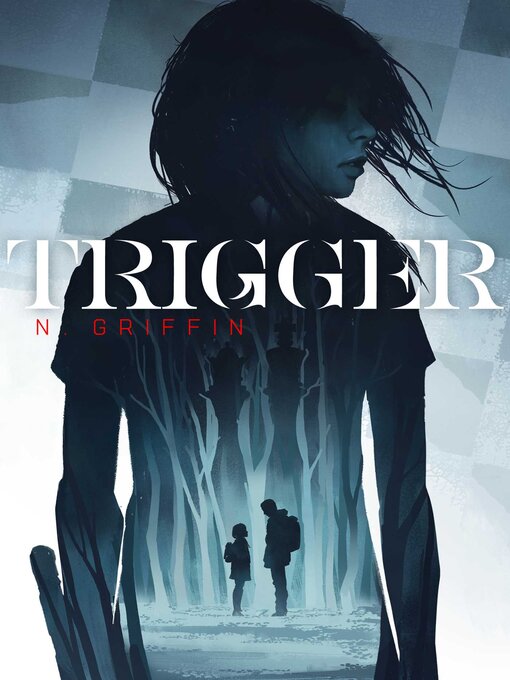 Title details for Trigger by N. Griffin - Wait list